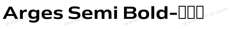 Arges Semi Bold字体转换 Arges Semi Bold字体转换